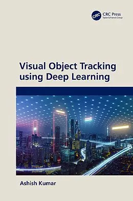 E-Book (pdf) Visual Object Tracking using Deep Learning von Ashish Kumar