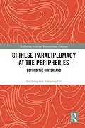 E-Book (pdf) Chinese Paradiplomacy at the Peripheries von Yao Song, Tianyang Liu