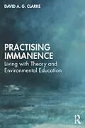 E-Book (pdf) Practising Immanence von David A. G. Clarke
