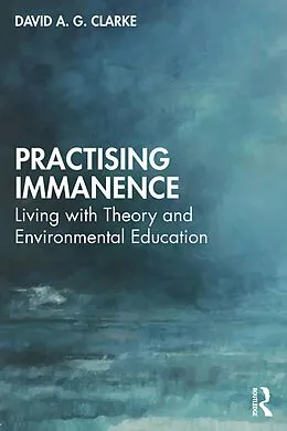 E-Book (pdf) Practising Immanence von David A. G. Clarke