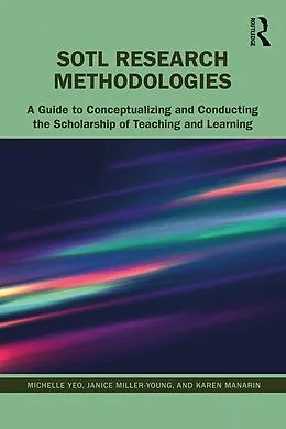 E-Book (pdf) SoTL Research Methodologies von Michelle Yeo, Janice Miller-Young, Karen Manarin