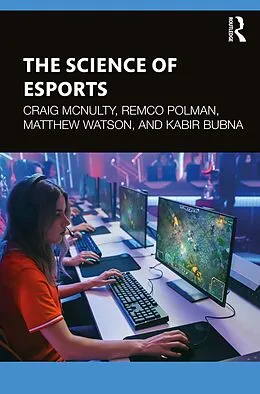 E-Book (pdf) The Science of Esports von Craig McNulty, Remco Polman, Matthew Watson