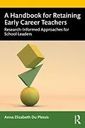 E-Book (pdf) A Handbook for Retaining Early Career Teachers von Anna Elizabeth Du Plessis