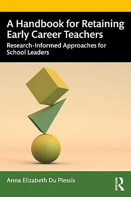 E-Book (epub) A Handbook for Retaining Early Career Teachers von Anna Elizabeth Du Plessis