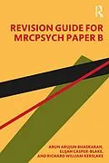 E-Book (pdf) Revision Guide for MRCPsych Paper B von Arun Bhaskaran, Elijah Casper-Blake, Richard William Kerslake