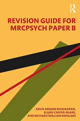 E-Book (pdf) Revision Guide for MRCPsych Paper B von Arun Bhaskaran, Elijah Casper-Blake, Richard William Kerslake