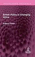 E-Book (pdf) British Policy in Changing Africa von Andrew Cohen