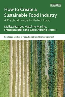 E-Book (pdf) How to Create a Sustainable Food Industry von Melissa Barrett, Massimo Marino, Francesca Brkic