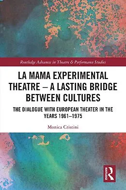 E-Book (epub) La MaMa Experimental Theatre - A Lasting Bridge Between Cultures von Monica Cristini