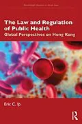 E-Book (epub) The Law and Regulation of Public Health von Eric C. Ip
