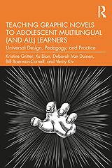 eBook (pdf) Teaching Graphic Novels to Adolescent Multilingual (and All) Learners de Kristine Gritter, Xu Bian, Deborah van Duinen