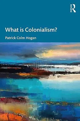 E-Book (pdf) What is Colonialism? von Patrick Colm Hogan