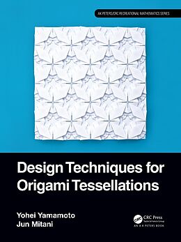 eBook (pdf) Design Techniques for Origami Tessellations de Yohei Yamamoto, Jun Mitani