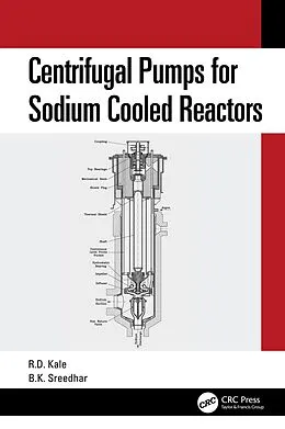 E-Book (epub) Centrifugal Pumps for Sodium Cooled Reactors von Ravindra Kale, B. K. Shreedhar