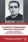 E-Book (pdf) Florestan Fernandes' Critical Sociology von Diogo Valença de Azevedo Costa, Eliane Veras Soares