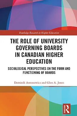 E-Book (epub) The Role of University Governing Boards in Canadian Higher Education von Dominik Antonowicz, Glen A. Jones