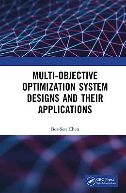 E-Book (epub) Multi-Objective Optimization System Designs and Their Applications von Bor-Sen Chen
