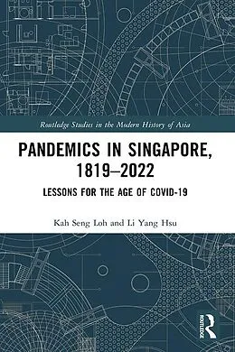 E-Book (pdf) Pandemics in Singapore, 1819-2022 von Kah Seng Loh, Li Yang Hsu