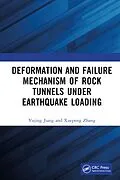 E-Book (epub) Deformation and Failure Mechanism of Rock Tunnels under Earthquake Loading von Yujing Jiang, Xuepeng Zhang