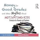 Audio CD (CD/SACD) Money for Good Grades and Other Myths About Motivating Kids von Barbara R Blackburn