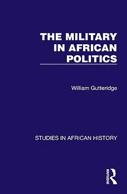 E-Book (pdf) The Military in African Politics von William Gutteridge