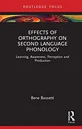 E-Book (epub) Effects of Orthography on Second Language Phonology von Bene Bassetti