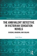 eBook (epub) The Ambivalent Detective in Victorian Sensation Novels de Sarah Yoon