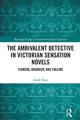 eBook (epub) The Ambivalent Detective in Victorian Sensation Novels de Sarah Yoon