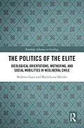 E-Book (epub) The Politics of the Elite von Modesto Gayo, María Luisa Méndez