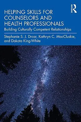 E-Book (epub) Helping Skills for Counselors and Health Professionals von Stephanie S. J. Drcar, Kathryn C. Maccluskie, Dakota King-White