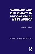 E-Book (pdf) Warfare and Diplomacy in Pre-Colonial West Africa von Robert S. Smith