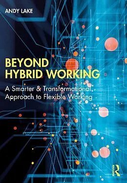 E-Book (epub) Beyond Hybrid Working von Andy Lake