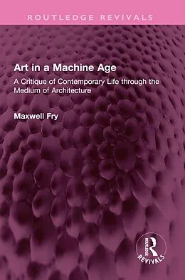 PDF Art in a Machine Age von Maxwell Fry