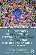 E-Book (pdf) An Evidence-Based Systems Approach to School Counseling von Matthew Lemberger-Truelove, Hannah Bowers Parker