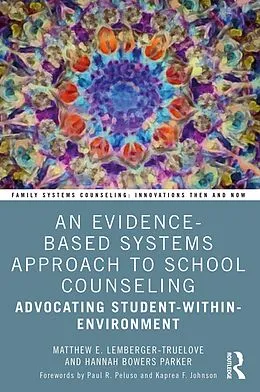 E-Book (pdf) An Evidence-Based Systems Approach to School Counseling von Matthew Lemberger-Truelove, Hannah Bowers Parker