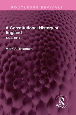 E-Book (pdf) A Constitutional History of England von Mark A. Thomson