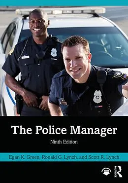 E-Book (epub) The Police Manager von Egan K. Green, Ronald G. Lynch, Scott R. Lynch