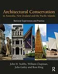 E-Book (pdf) Architectural Conservation in Australia, New Zealand and the Pacific Islands von John Stubbs, William Chapman, Julia Gatley