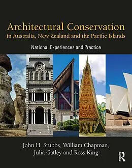 E-Book (pdf) Architectural Conservation in Australia, New Zealand and the Pacific Islands von John Stubbs, William Chapman, Julia Gatley