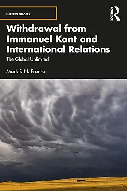 E-Book (epub) Withdrawal from Immanuel Kant and International Relations von Mark F. N. Franke