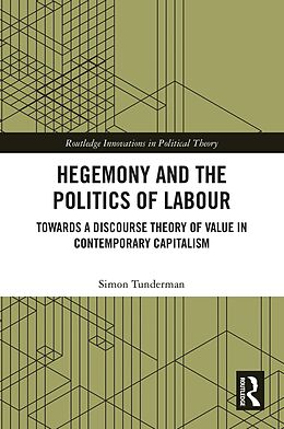 eBook (epub) Hegemony and the Politics of Labour de Simon Tunderman