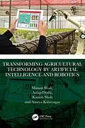 E-Book (epub) Transforming Agricultural Technology by Artificial Intelligence and Robotics von Manan Shah, Aalap Doshi, Kanish Shah