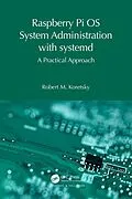 E-Book (pdf) Raspberry Pi OS System Administration with systemd von Robert M. Koretsky
