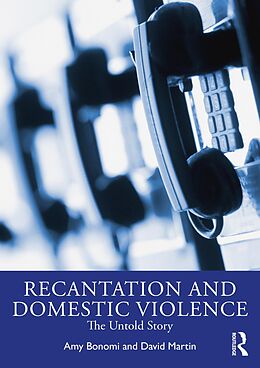 eBook (pdf) Recantation and Domestic Violence de Amy Bonomi, David Martin