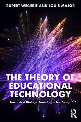 PDF The Theory of Educational Technology von Rupert Wegerif, Louis Major
