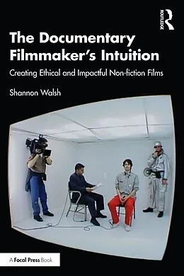 E-Book (epub) The Documentary Filmmaker's Intuition von Shannon Walsh