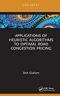 E-Book (pdf) Applications of Heuristic Algorithms to Optimal Road Congestion Pricing von Don Graham