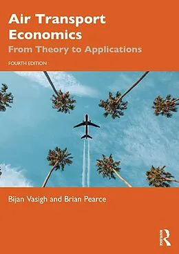 E-Book (pdf) Air Transport Economics von Bijan Vasigh, Brian Pearce