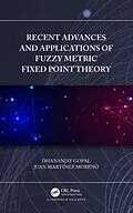 E-Book (epub) Recent Advances and Applications of Fuzzy Metric Fixed Point Theory von Dhananjay Gopal, Juan Martinez Moreno