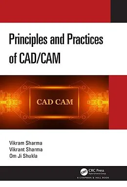 ePUB Principles and Practices of CAD/CAM von Vikram Sharma, Vikrant Sharma, Om Ji Shukla